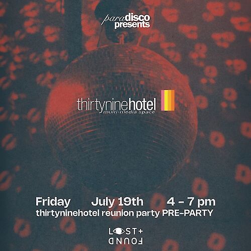 The image is a poster for an event at thirtyninehotel, a reunion pre-party on Friday, July 19th from 4-7 pm, presented by paradoxdisco.